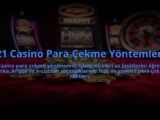 21-Casino-Para-Cekme-Yontemleri-overlay-1784473894.jpg